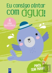 Eu Consigo Pintar com Água! - Verde - Foca