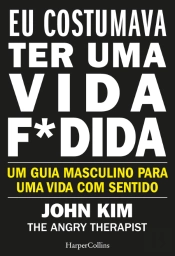 Eu Costumava Ter Uma Vida F*dida
