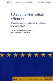 Eu Counter-Terrorism Offences : What Impact On National Legislation And Case-Law?