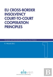 Eu Cross-Border Insolvency Court-To-Court Cooperation Principles