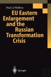 Eu Eastern Enlargement And The Russian Transformation Crisis