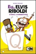 Eu, Elvis Riboldi e Boris, o sobredotado