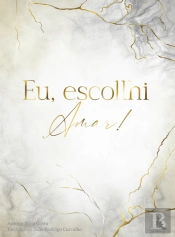 Eu, Escolhi Amar!