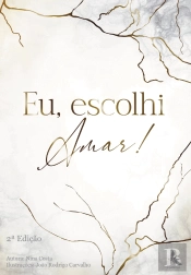 Eu, Escolhi Amar!