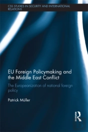 Eu Foreign Policymaking And The Middle East Conflict