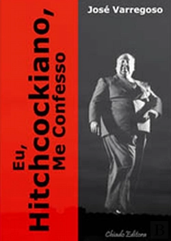 Bertrand.pt - Eu, Hitchcockiano, Me Confesso
