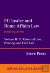 Eu Justice And Home Affairs Law: Eu Criminal Law, Policing, And Civil Law