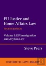 Eu Justice And Home Affairs Law: Eu Immigration And Asylum Law