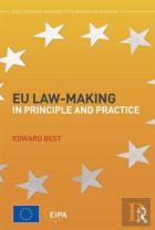 Eu Law-Making In Principle And Practice