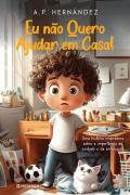 Eu Não Quero Ajudar em Casa!