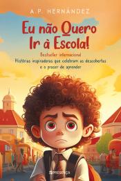 Eu Não Quero ir à Escola!