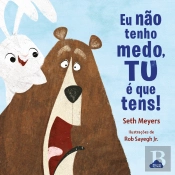 Eu Não Tenho Medo, Tu é que Tens!