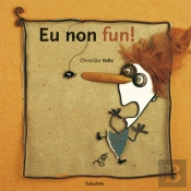 Eu Non Fun!