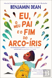 Eu, o Meu Pai e o Fim do Arco-Íris