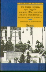 Eu Pierre Riviére que Degolei a Minha Mãe