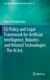 Eu Policy And Legal Framework For Artificial Intelligence, Robotics And Related Technologies - The Ai Act