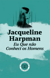 Eu Que não Conheci os Homens