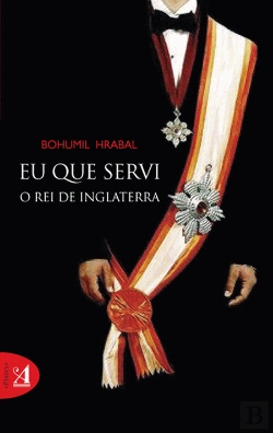 Bertrand.pt - Eu que Servi o Rei de Inglaterra