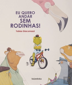 Bertrand.pt - Eu Quero Andar Sem Rodinhas!