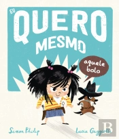 Eu quero mesmo aquele bolo