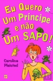 Eu Quero Um Príncipe e não Um Sapo