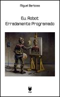Eu, Robot Erradamente Programado