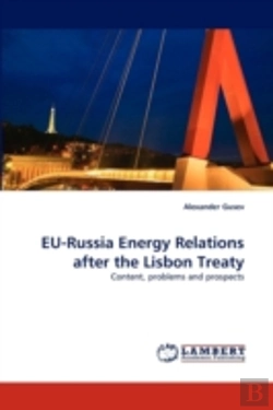 Bertrand.pt - Eu-Russia Energy Relations After The Lisbon Treaty