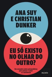 Eu Só Existo No Olhar Do Outro?