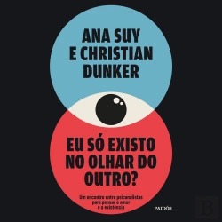 Bertrand.pt - Eu Só Existo No Olhar Do Outro?