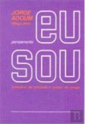 Eu Sou - Breviário do Iniciado e o Poder do Mago