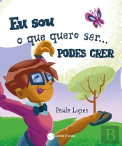 Eu Sou o que Quero Ser... Podes Crer