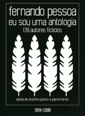 Eu Sou uma Antologia. 136 Autores Fictícios