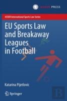 Eu Sports Law And Breakaway Leagues In Football