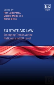 Eu State Aid Law - Emerging Trends At The National And Eu Level