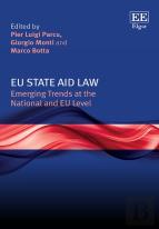 Eu State Aid Law - Emerging Trends At The National And Eu Level