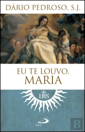 Eu Te Louvo, Maria