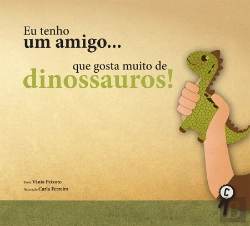 Bertrand.pt - Eu tenho um Amigo… Que Gosta Muito de Dinossauros!