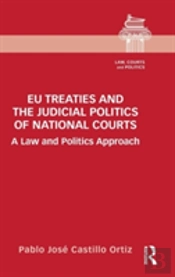 Eu Treaties And The Judicial Politics Of National Courts