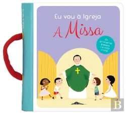 Bertrand.pt - Eu Vou à Igreja: A Missa