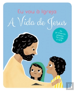 Bertrand.pt - Eu Vou à Igreja: A Vida de Jesus