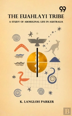 Bertrand.pt - Euahlayi Tribe: A Study Of Aboriginal Life In Australia