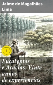 Eucalyptos E Acacias: Vinte Annos De Experiencias