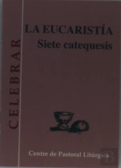 Eucaristía. Siete Catequesis, La