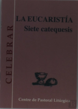 Bertrand.pt - Eucaristía. Siete Catequesis, La