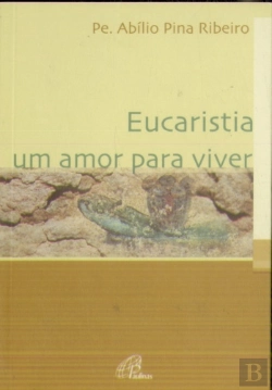 Bertrand.pt - Eucaristia - Um Amor para Viver