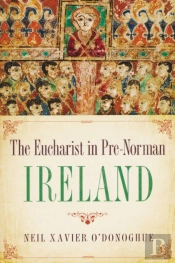 Eucharist In Pre-Norman Ireland