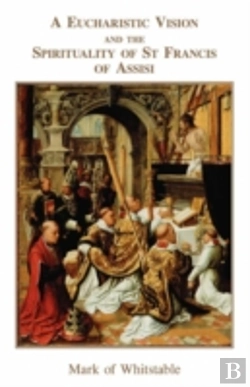 Bertrand.pt - Eucharistic Vision And The Spirituality Of St. Francis