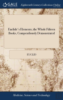 Bertrand.pt - Euclide'S Elements; The Whole Fifteen Books, Compendiously Demonstrated