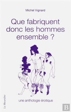 Bertrand.pt - Eue Fabriquent Donc Les Hommes Ensemble. Anthologie Erotique