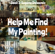 Eug Ne Delacroix: Help Me Find My Painti